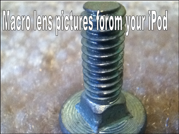 How to Take Macro Lens Pictures From Your IPod