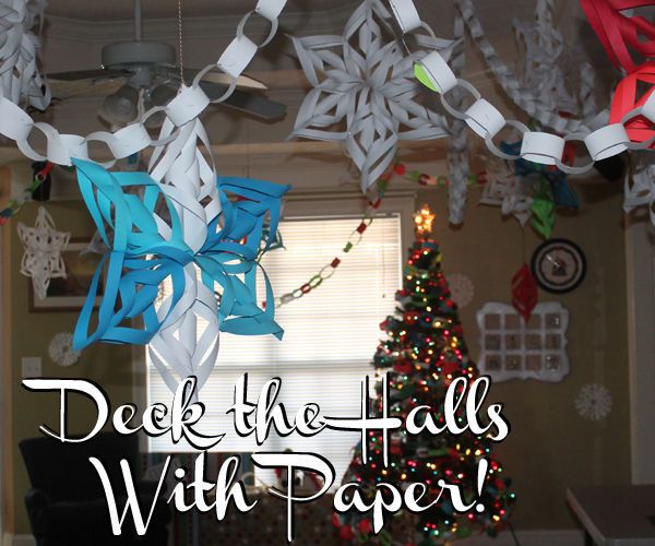 Deck the Halls With Paper! 3D Snowflakes, Paper Chains, Advent Calendar and More!