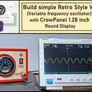 Build Simple Retro Style VFO (Variable Frequency Oscillator) With Crowoanel 1.28 Inch Round Display