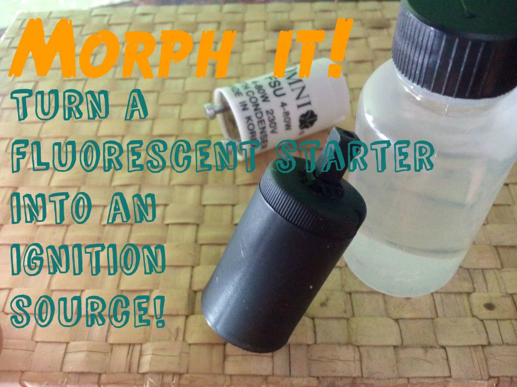 Morph It!: Turn a Fluorescent Starter Into an Ignition Source!