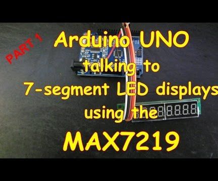 #9 Arduino and LED 7-segment displays using a MAX7219 - Part 1