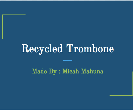 Recycled Trombone