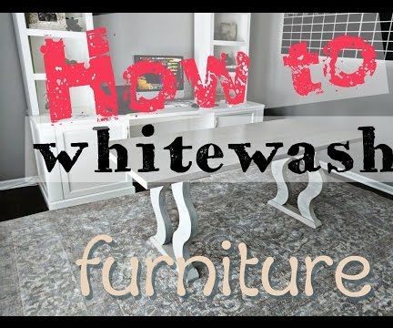 How to WhiteWash Furniture