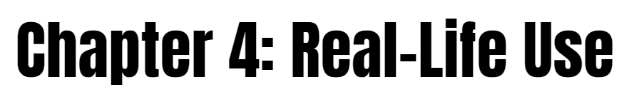Real-Life Use