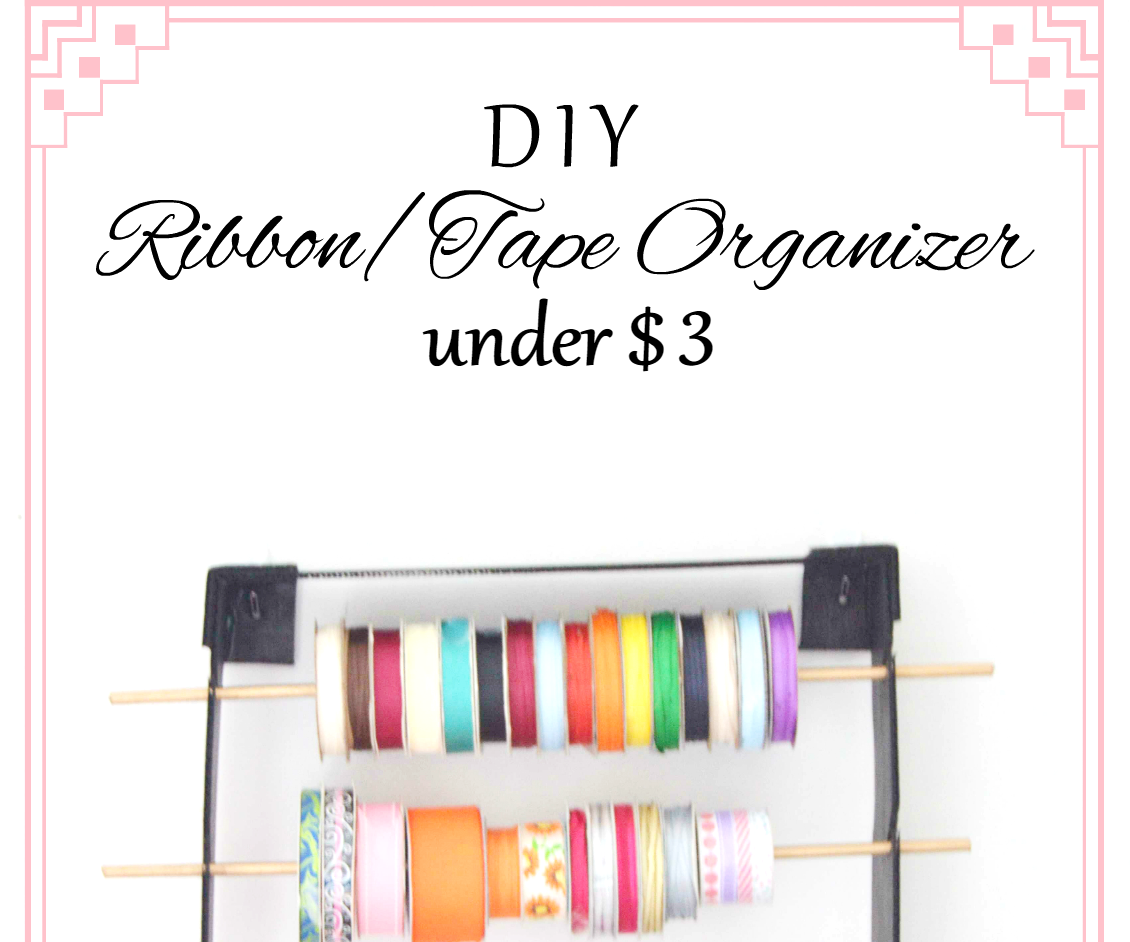 DIY Ribbon and Tape Organizer Under $3