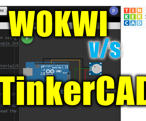 FreeTinkercad V/s Free Wokwi Arduino Simulator - Additional Features - 2021