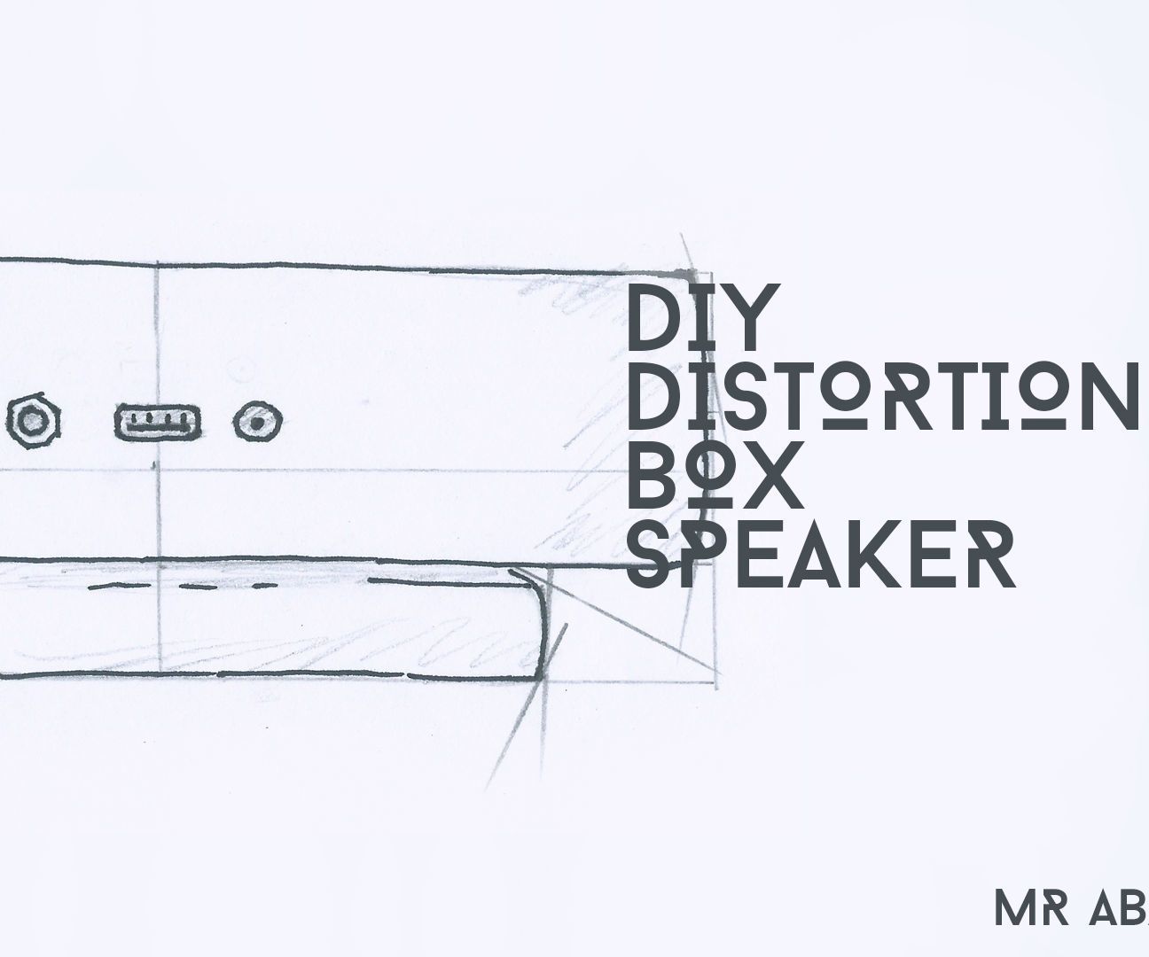 Make your own Distortion Box Speaker!
