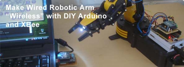 Make Wired Robotic Arm Edge to "Wireless" With DIY Arduino + XBee