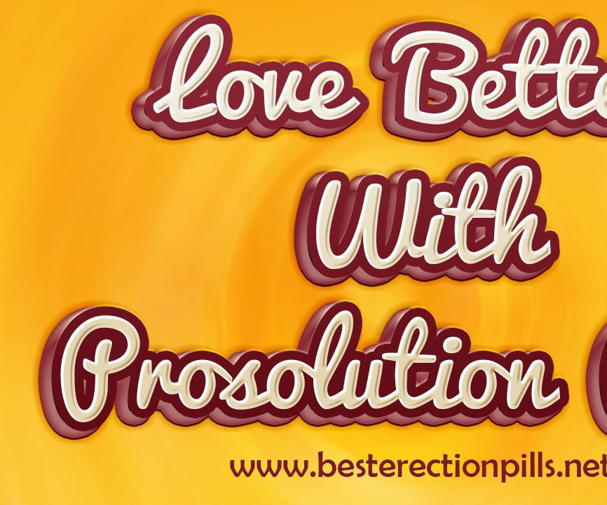 Love Better With Prosolution Pills