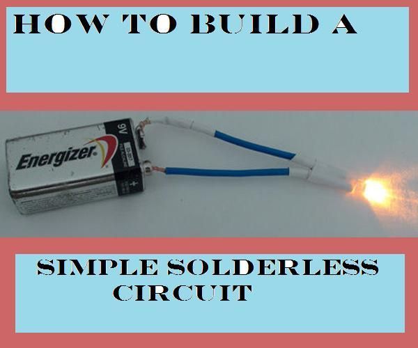 How to Build a Simple Solderless Circuit.