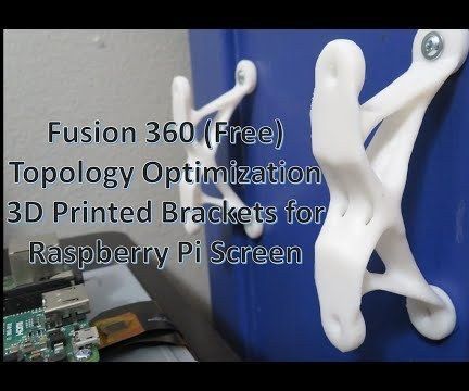 Fusion 360 Topology (Shape) Optimized 3D Printed Bracket for Raspberry Pi Touch Screen