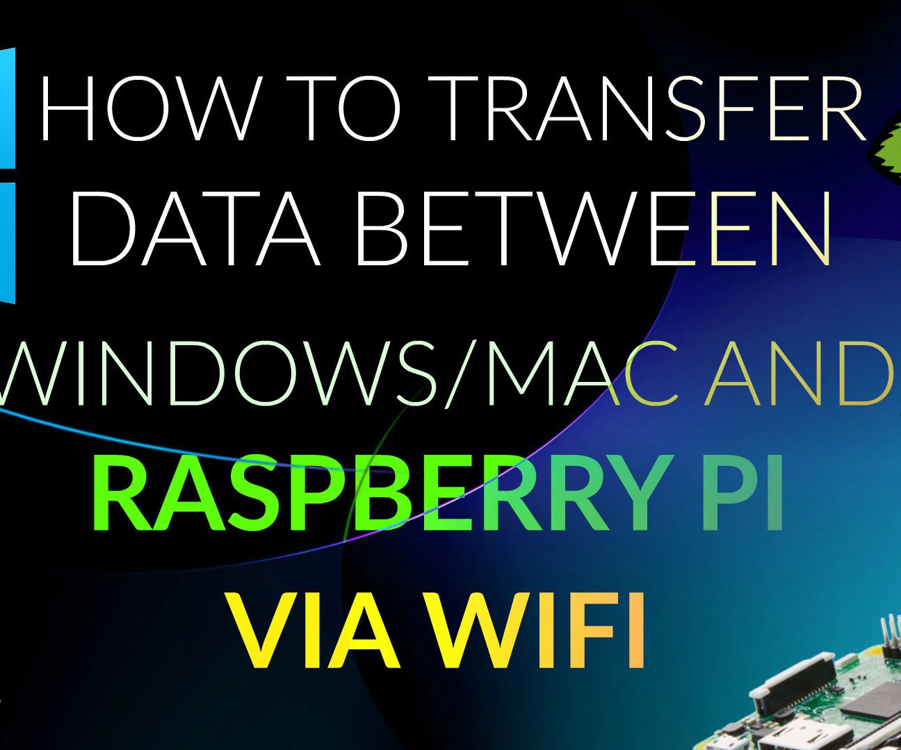 How to Transfer Data Between Windows/Mac and Raspberry Pi Via WiFi