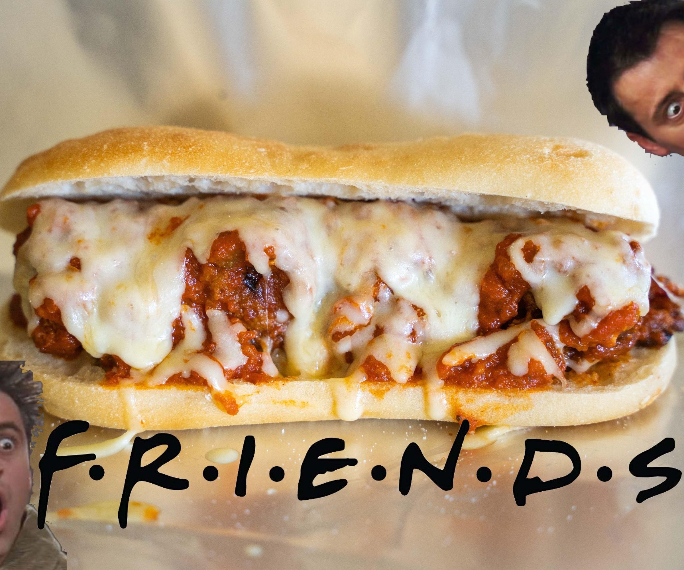 Joey's Meatball Sub (from Friends)