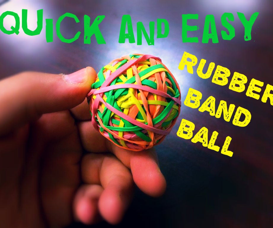 Quick and Easy Rubber Band Ball 4 Steps (with Pictures) Instructables