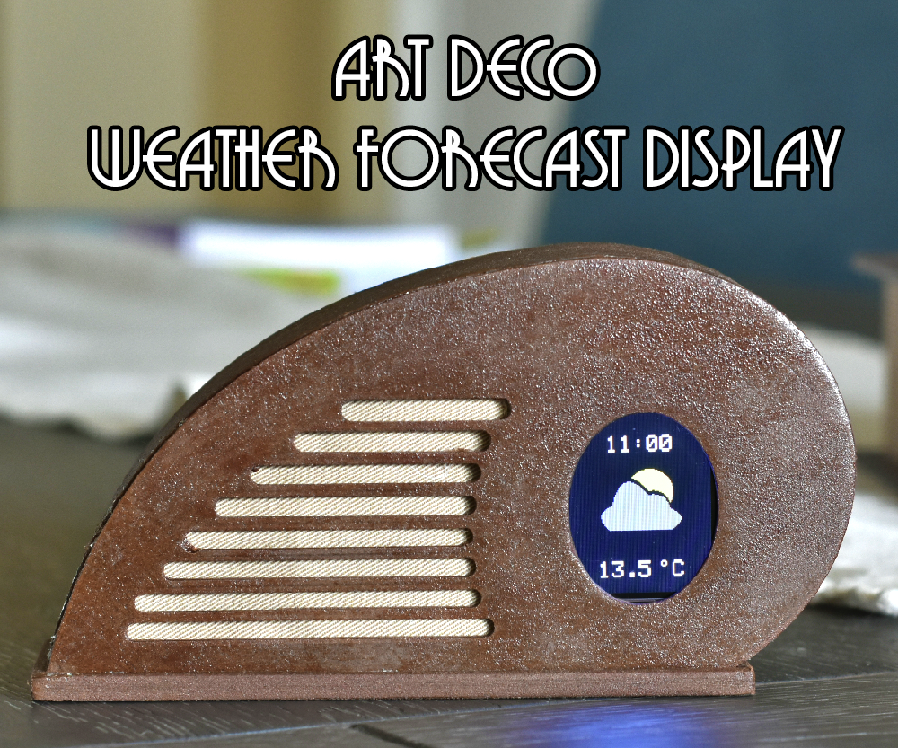 Art Deco Weather Forecast Display : 9 Steps (with Pictures) - Instructables