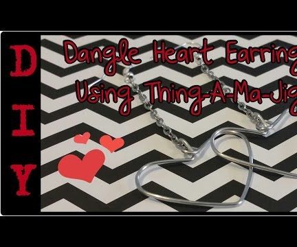 DIY Dangle Heart Earrings Using Thing-A-Ma-Jig