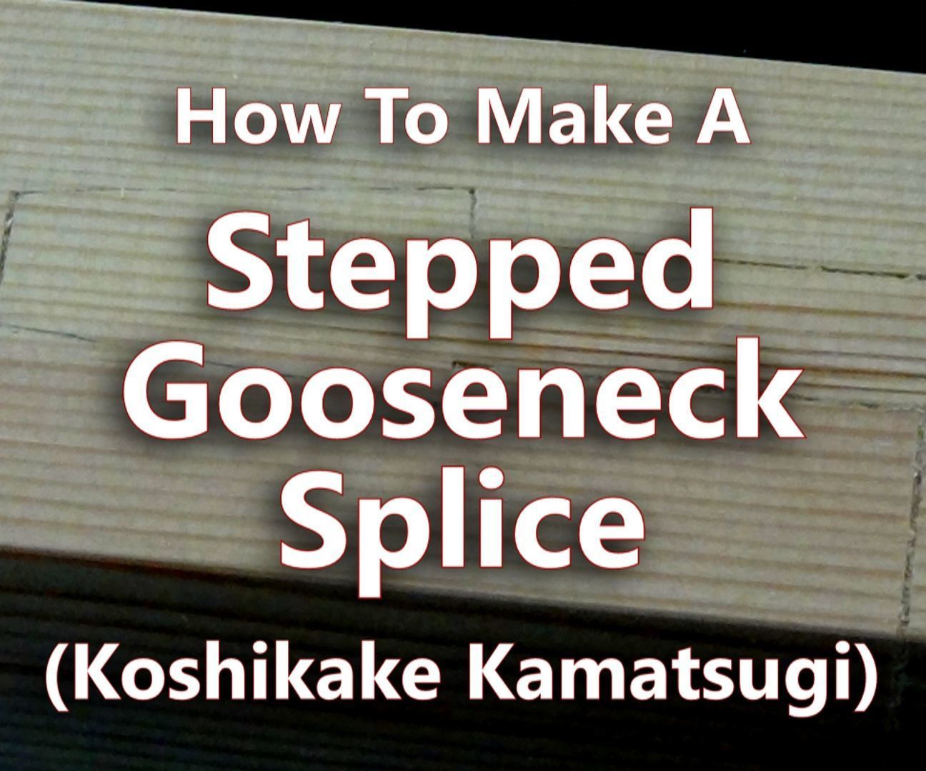 Stepped Gooseneck Splice (Koshikake Kamatsugi)