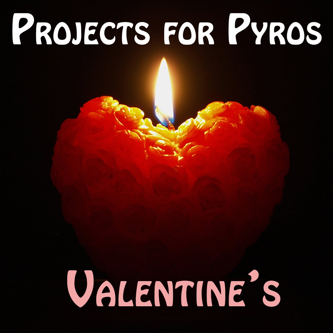 Collection Cover Image: Projects for Pyros: Valentine's Edition