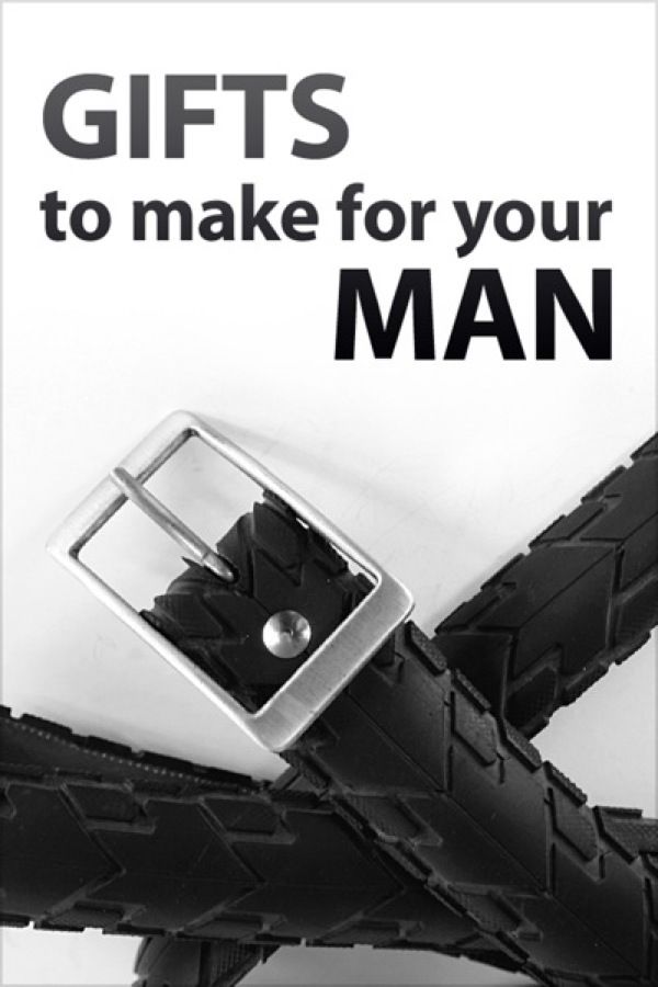 Gifts to Make for Your Man
