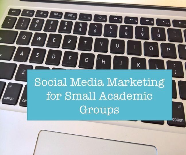 Social Media Marketing for Small Academic Groups