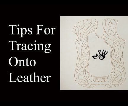 Tips for Tracing Artwork on to Leather