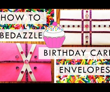 How To: Bedazzle Birthday Card Envelopes