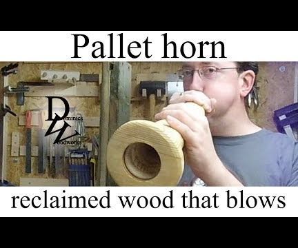 Make a Pallet Horn - Reclaimed Wood That Blows