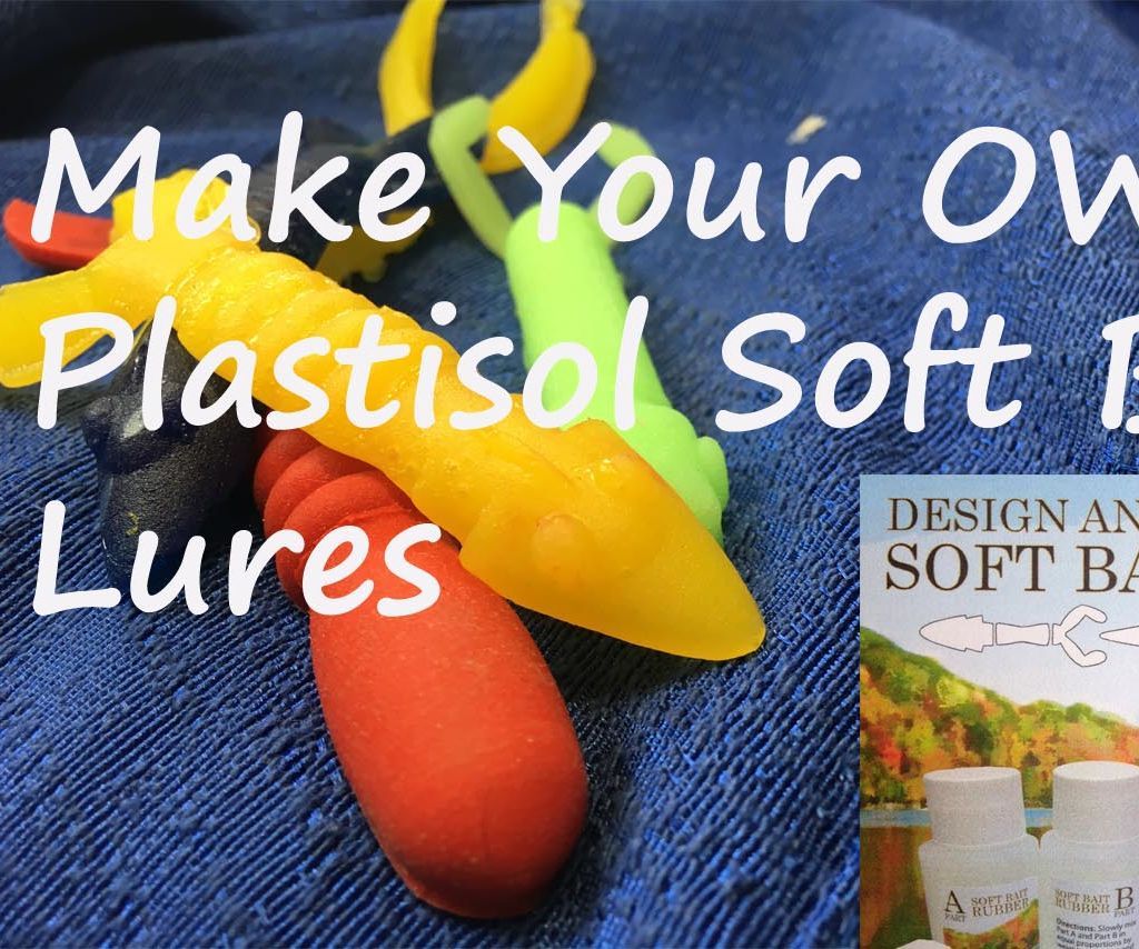 Make Your Own Soft Bait Fishing Lures