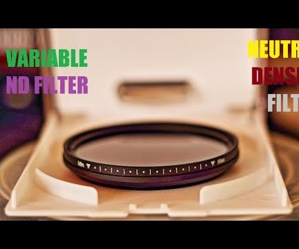 What Is a Variable Neutral Density Filter or ND Filter 