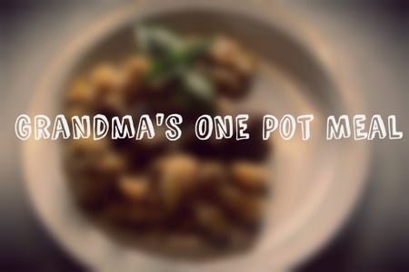 Grandma's One Pot Meal