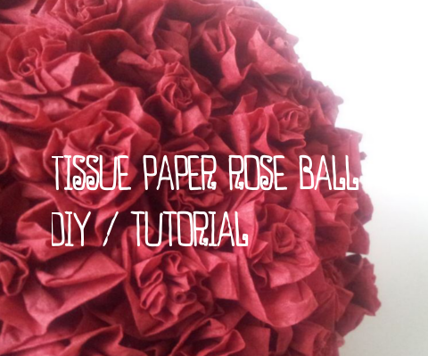 Tissue Paper Rose Ball - DIY Tutorial