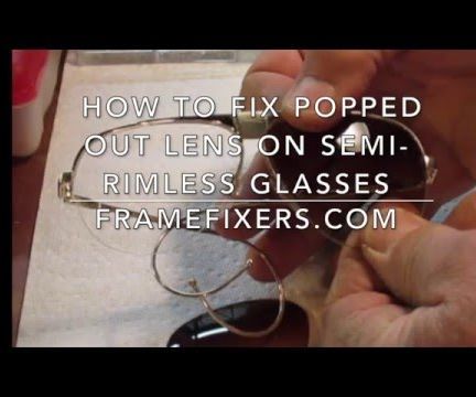 How to Fix Lens Popped Out on Semi-rimless Glasses