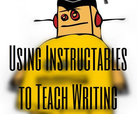 Using Instructables to Teach Writing