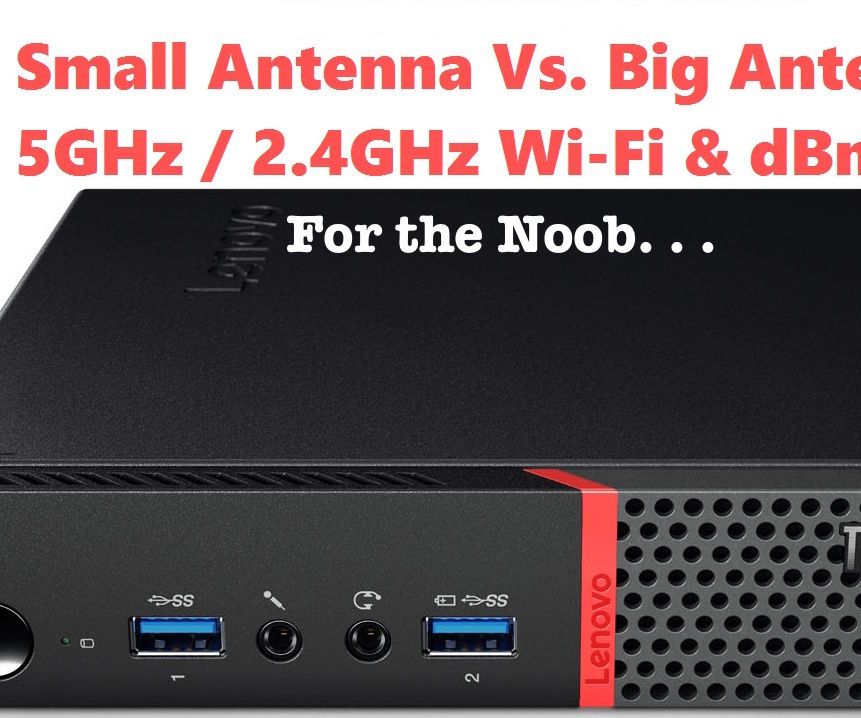 Small Antenna Vs. Big Antenna for the Noob