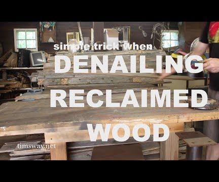 Quick Tip to Make De-Nailing Reclaimed Wood Easier