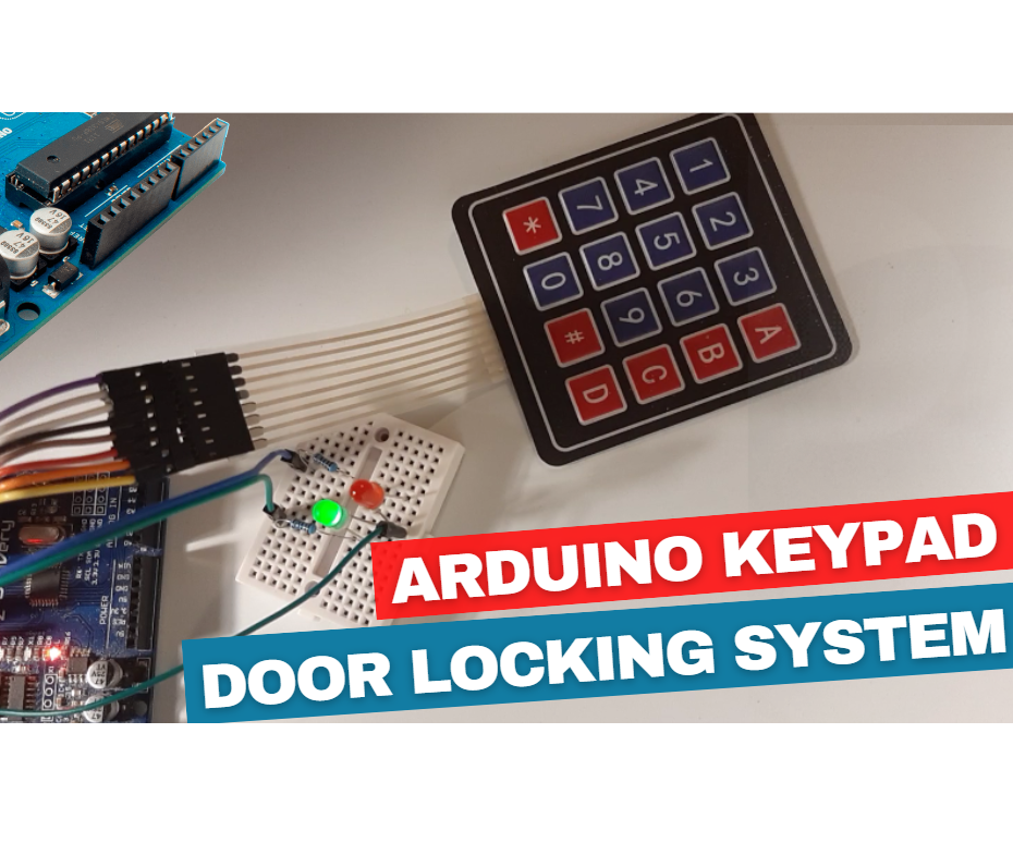 Keypad Controlled Door Locking System Using Arduino