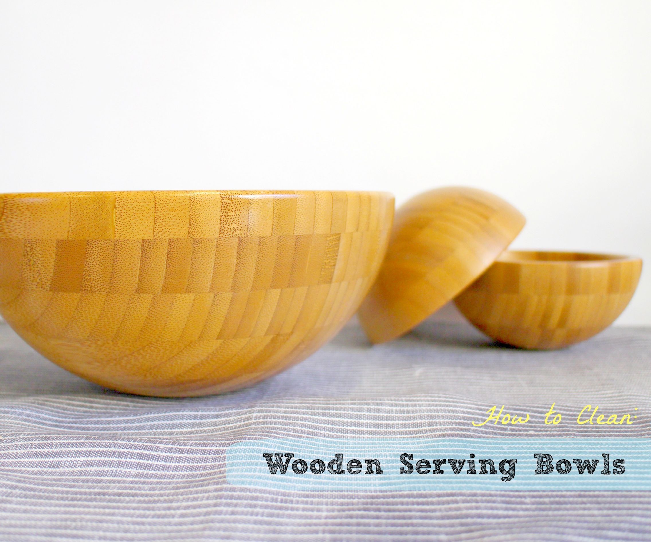 How to Clean Wooden Serving Bowls
