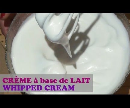 Crème Fouettée Chantilly Légère Avec Du Lait - Whipped Cream Out of Milk 