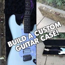 Custom Guitar Case (DIY!)