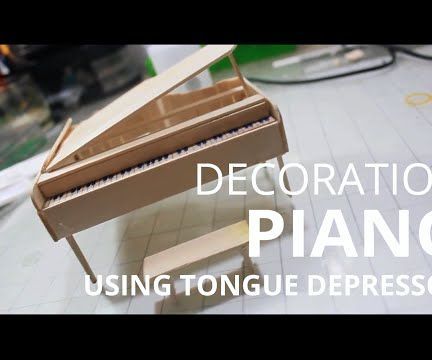 Decoration: Making a Piano from Tongue depressor