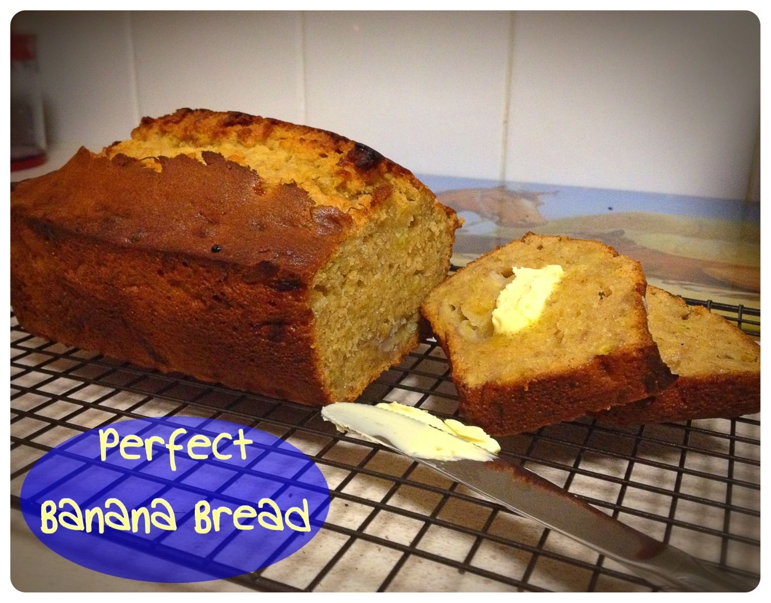 Perfect Banana Bread.