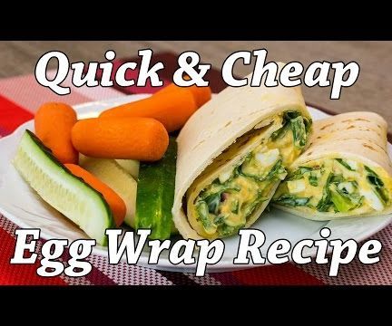 Cheap & Easy Tasty Egg Wrap Recipe for Quick Lunch or Dinner