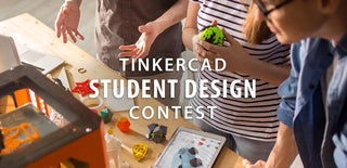 Tinkercad Student Design Contest