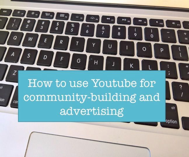 Community Building and Advertising Using YouTube