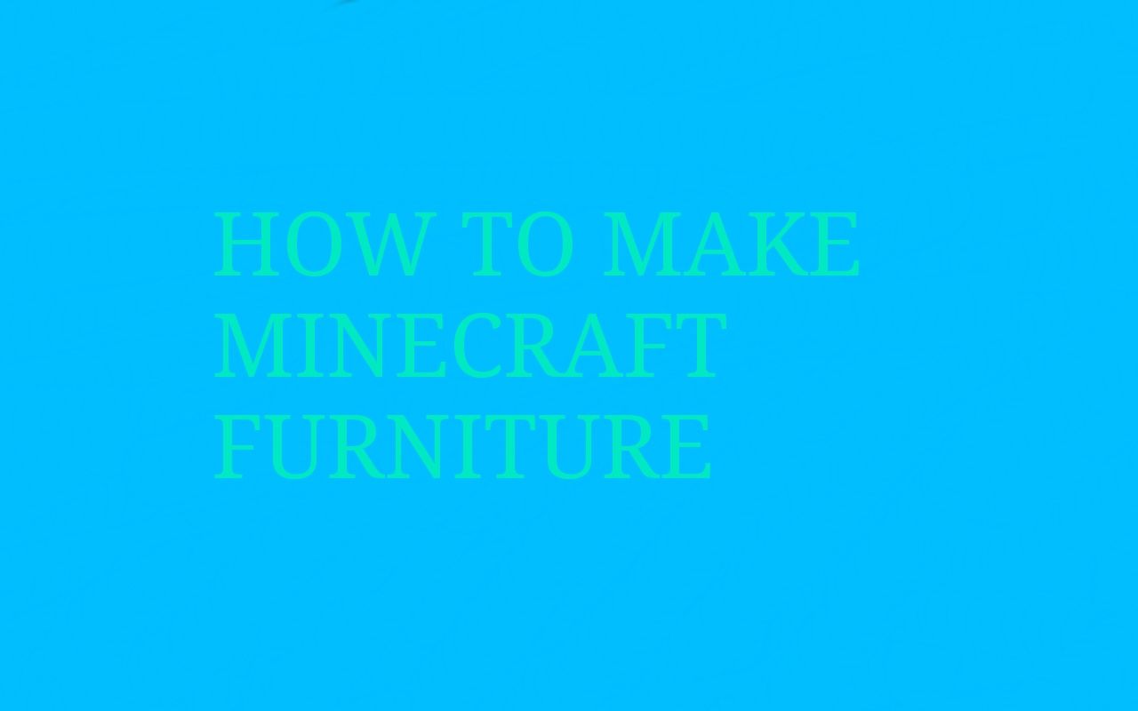 How to Make Minecraft Furniture