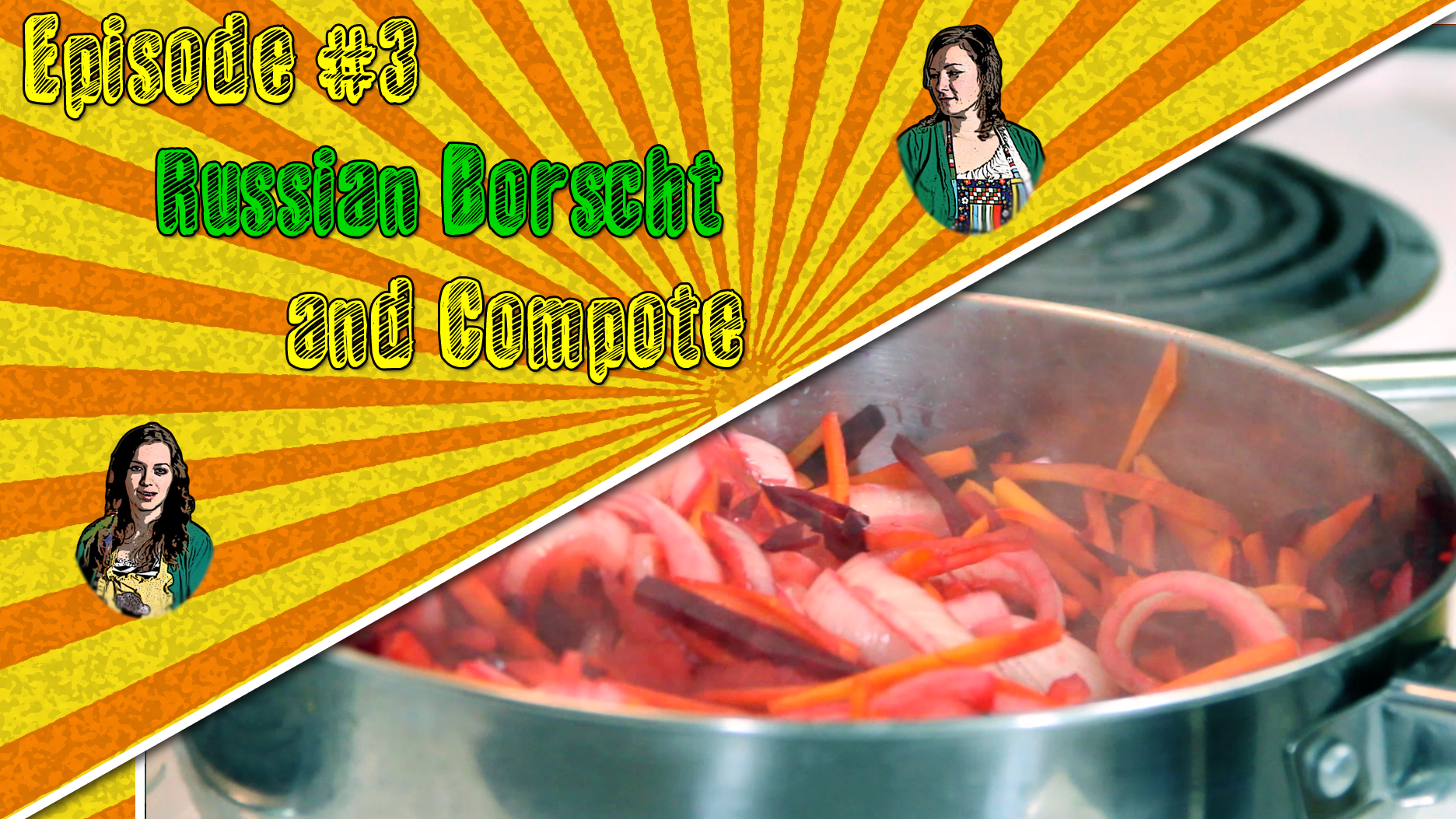 Episode #3 Russian Borscht and Compote