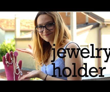DIY Hand Jewelry Holder 