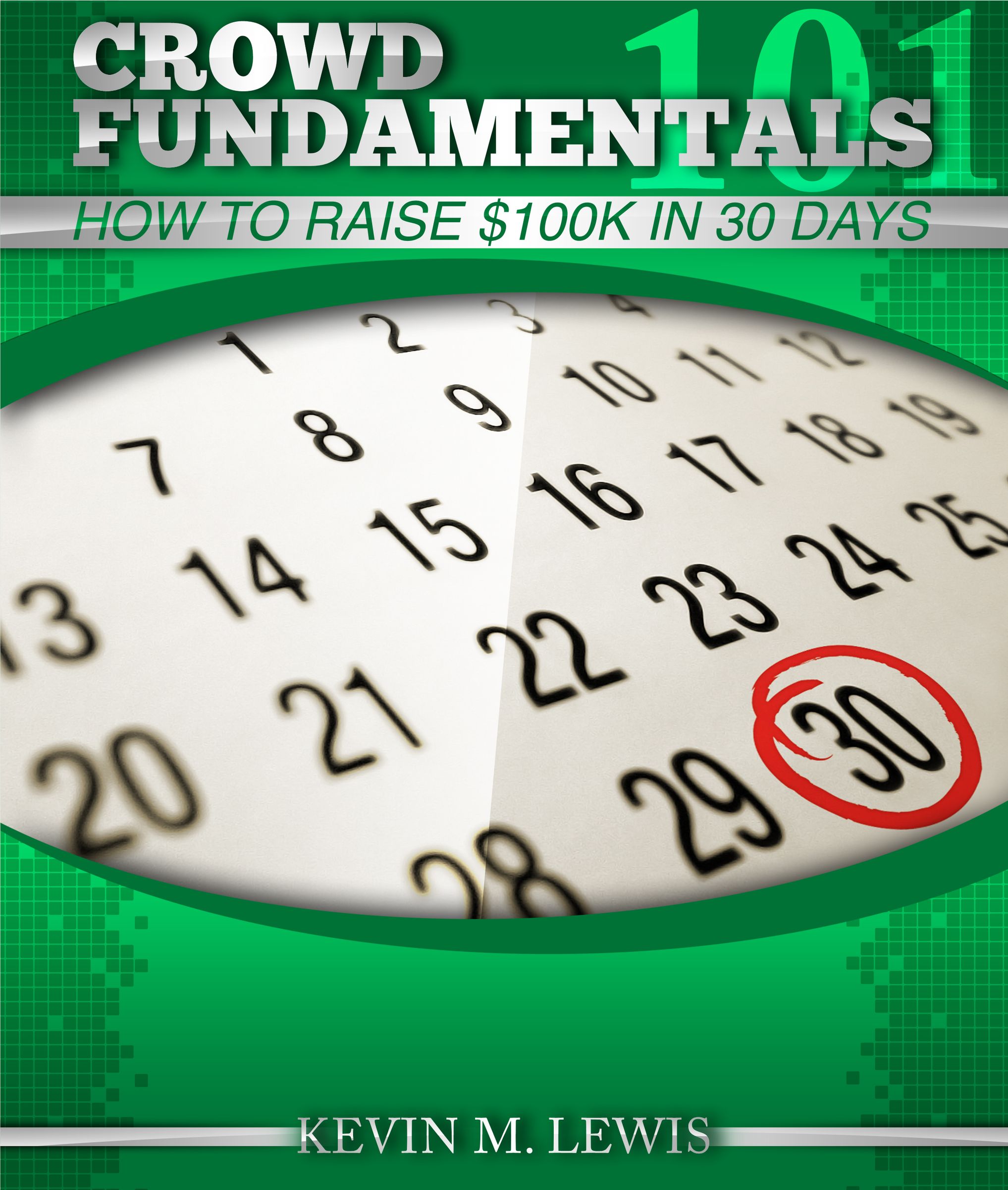 How to Raise $100K in 3o Days!