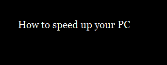 How to Speed Up PC