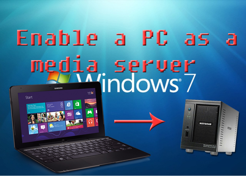 Enable a PC As a Media Server
